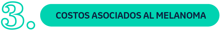 3. Costos asociados al melanoma
